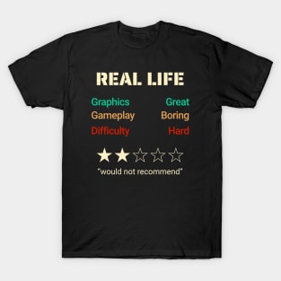 Funny Real Life Game Rating and Review (Color Text) T-Shirt